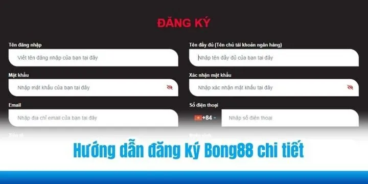 Hướng dẫn đăng ký Bong88 chi tiết dành cho người mới 