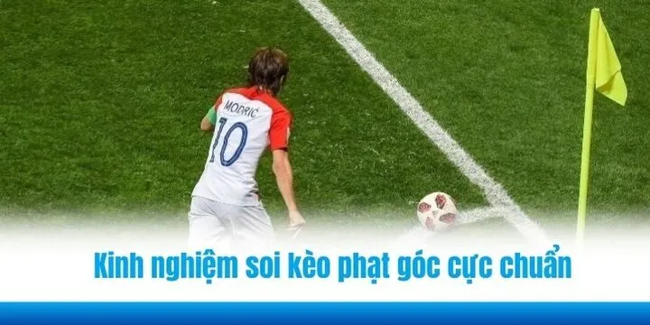 Bí quyết soi kèo phạt góc (Corner Bets) như 1 chuyên gia 