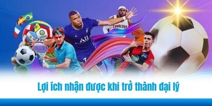 Những lợi ích nhận được khi trở thành đại lý của Bong88