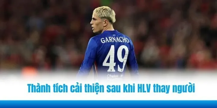 Garnacho thi đấu kém khiến Chelsea gặp nguy