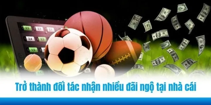 Đãi ngộ khi kinh doanh đại lý Bong88 trực tuyến