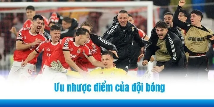Soi kèo Benfica và Real Madrid qua việc đánh giá ưu điểm